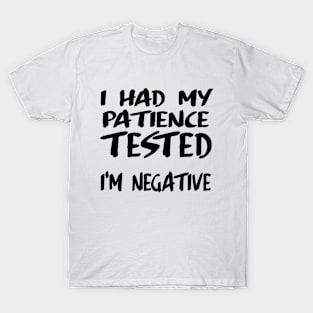 I had my patience tested T-Shirt